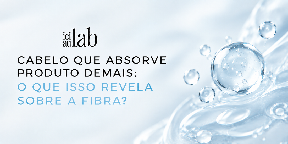 Cabelo que absorve produto demais: o que isso revela sobre a fibra?