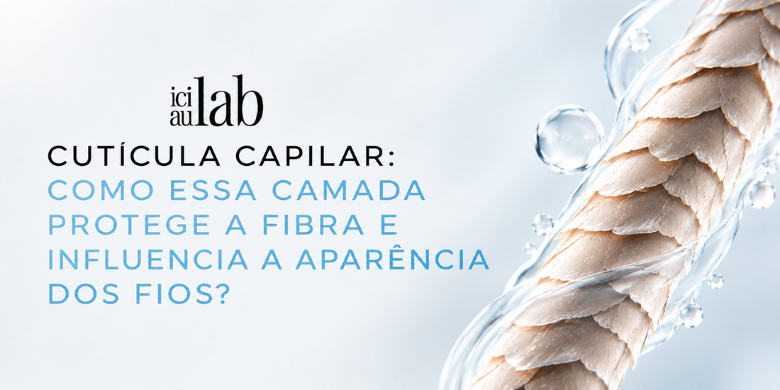Cutícula capilar: como essa camada protege a fibra e influencia a aparência dos fios?